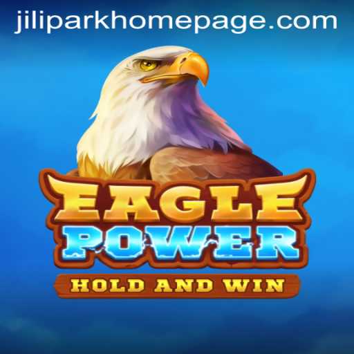 Exploring the Thrill of EaglePower: A Dive into JiliPark's Latest Sensation